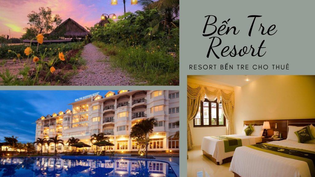 Top 5 Resort Bến Tre giá rẻ view đẹp ở trung tâm chuẩn 3-4-5 sao
